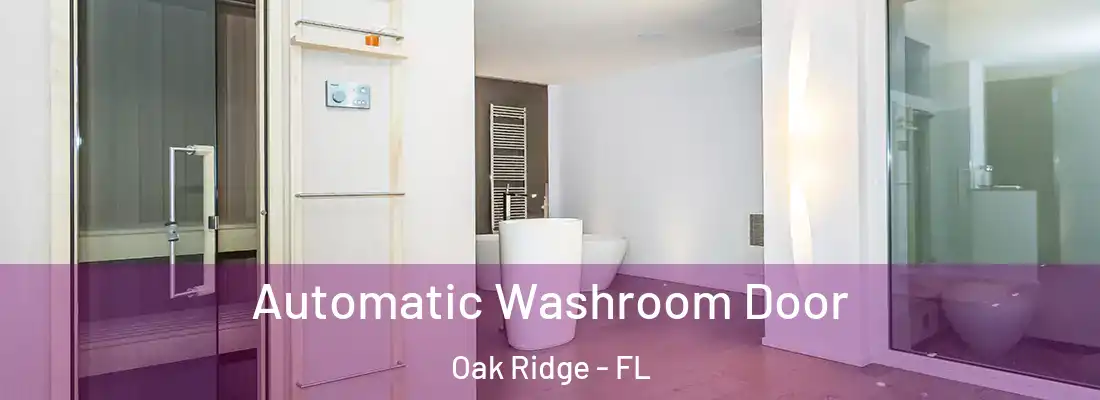  Automatic Washroom Door Oak Ridge - FL