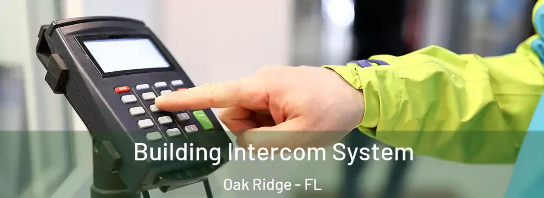 Building Intercom System Oak Ridge - FL