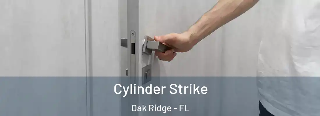 Cylinder Strike Oak Ridge - FL