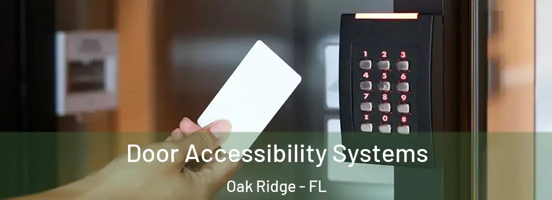 Door Accessibility Systems Oak Ridge - FL