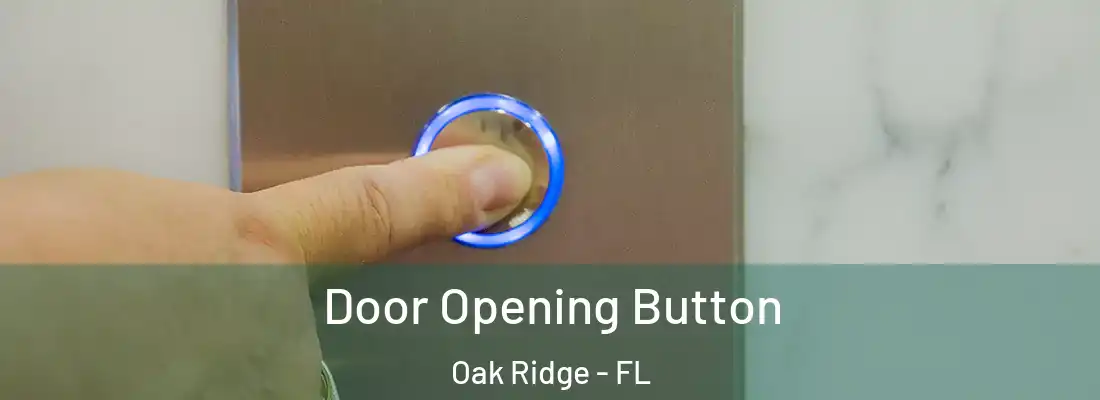  Door Opening Button Oak Ridge - FL