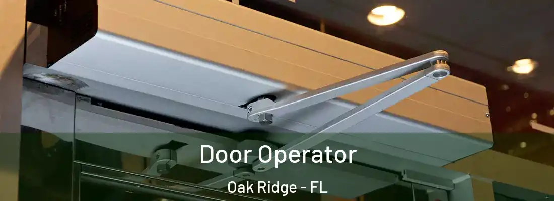 Door Operator Oak Ridge - FL
