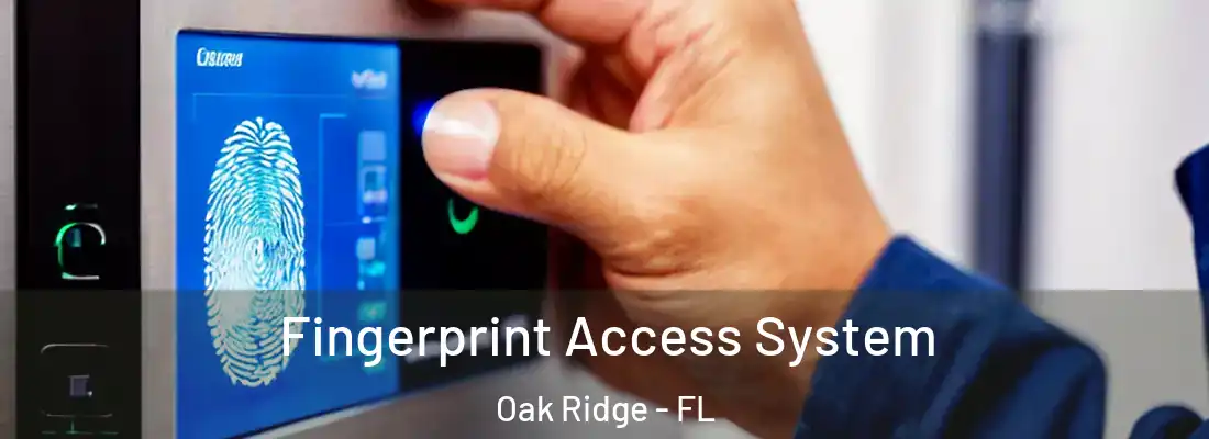 Fingerprint Access System Oak Ridge - FL