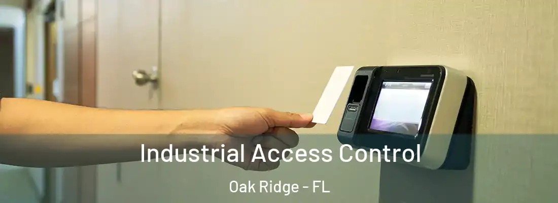 Industrial Access Control Oak Ridge - FL