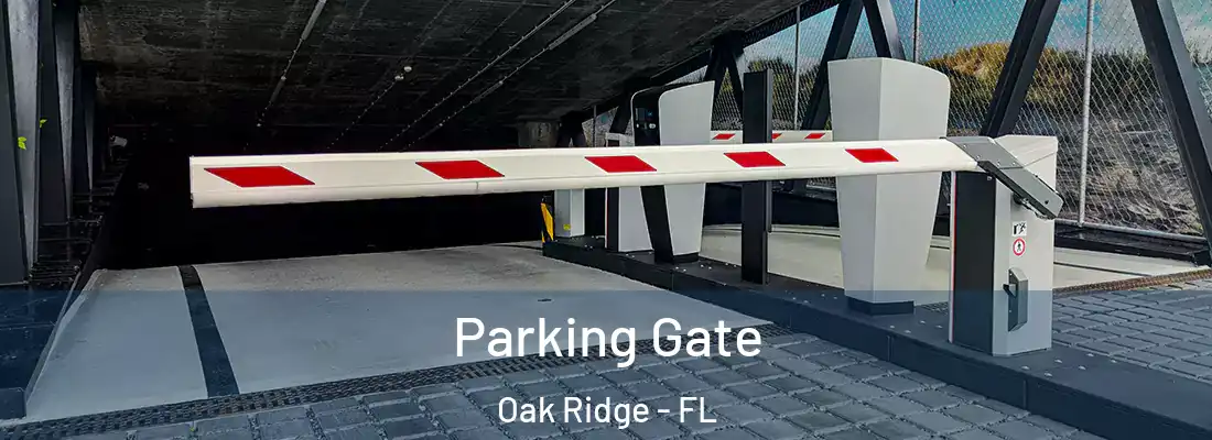 Parking Gate Oak Ridge - FL
