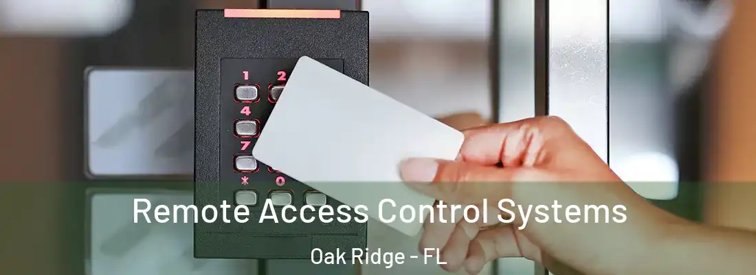 Remote Access Control Systems Oak Ridge - FL