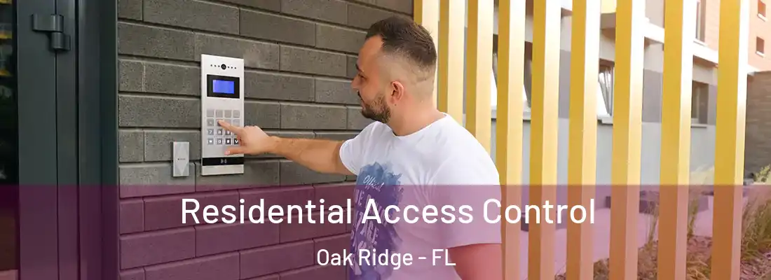 Residential Access Control Oak Ridge - FL