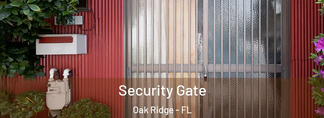  Security Gate Oak Ridge - FL